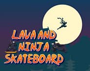 Lava and Ninja Skateboard