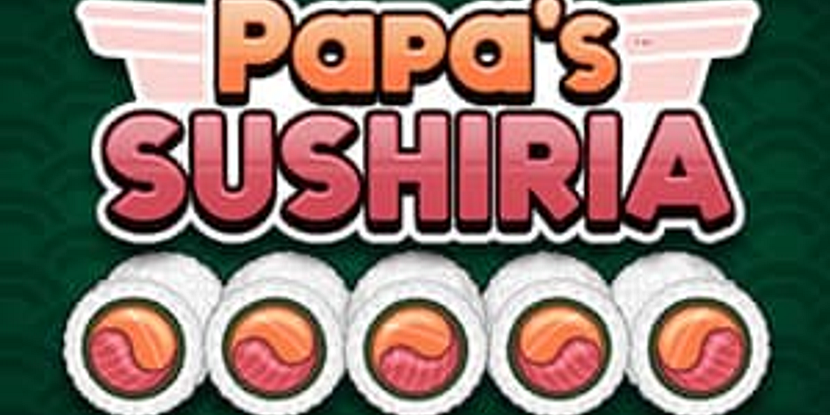 Papa S Sushiria Kostenloses Online Spiel Funnygames